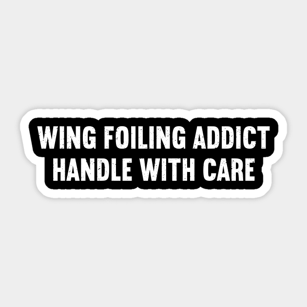 Wing Foiling Addict Handle with Care Sticker by trendynoize